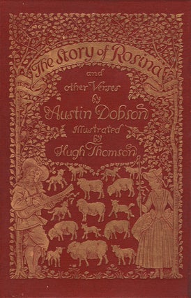 Item #1070 The Story of Rosina and Other Verses. Hugh THOMSON, Austin DOBSON