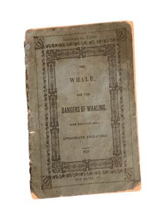 Item #1088 The Whale, and the Dangers of Whaling. WHALING, Anonymous