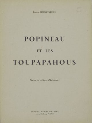 Popineau et les Toupapahous.; Illustrated by Alvyne Maisonneuve