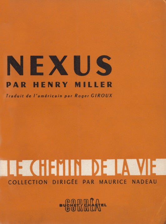 Item #1134 Nexus. La Crucifixion en Rose. Traduit de l'amèricain par Roger Giroux. Henry MILLER.