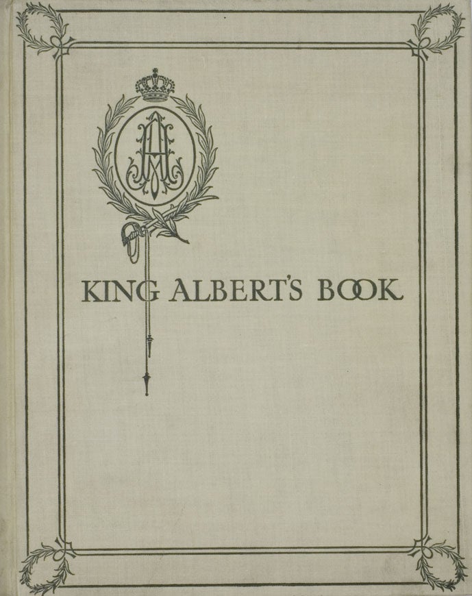 Item #1148 King Albert's Book: A Tribute to the Belgian King and People from Representative Men and Women Throughout the World. Gilbert. in Hall Caine MURRAY, ed, A Contibution.