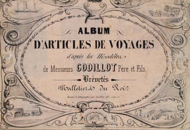 Item #1170 Album d'Articles de Voyages d'après les Modèles de Messieurs Godillot Père et Fils, Brèvetès Malletiers du Roi. GODILLOT.