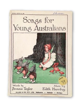 Item #1195 Songs for Young Australians. Ida Rentoul OUTHWAITE, Bronnie TAYLOR, Edith, HARRHY
