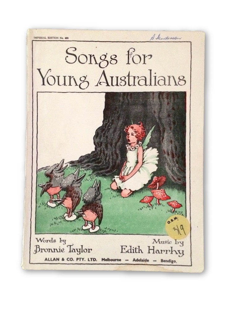 Item #1195 Songs for Young Australians. Ida Rentoul OUTHWAITE, Bronnie TAYLOR, Edith, HARRHY.