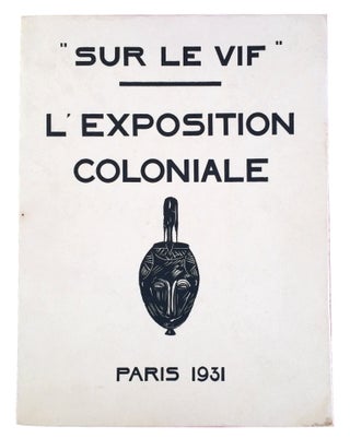 Item #1205 "Sur Le Vif" - L'Exposition Coloniale. M. LYAUTEY, A., MAUROIS, preface, commentary