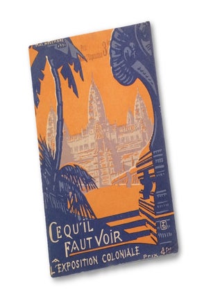 Item #1211 Ce Qu'il Faut Voir. (What One Must See). A L'Exposition Coloniale....