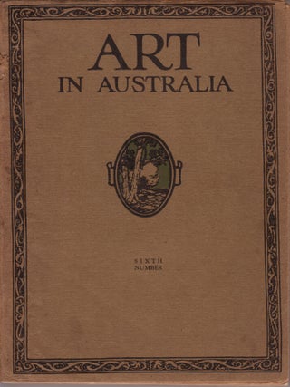 Item #1216 Art in Australia. First Series Number 6. ART IN AUSTRALIA, Sydney URE SMITH, Bertram,...