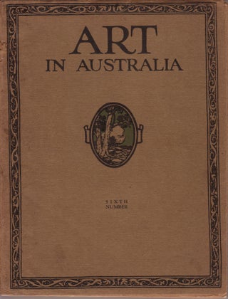 Item #1216 Art in Australia. First Series Number 6. ART IN AUSTRALIA, Sydney URE SMITH, Bertram,...