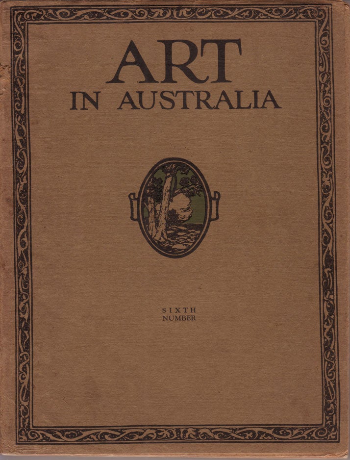 Item #1216 Art in Australia. First Series Number 6. ART IN AUSTRALIA, Sydney URE SMITH, Bertram, STEVENS, C. Lloyd JONES.