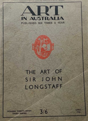 Item #1217 Art in Australia Third Series Number 37. Special Issue: The Art of Sir John Longstaff....