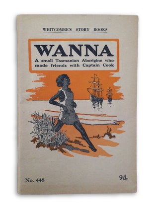 Wanna; (A small Tasmanian Aborigine who made friends with Captain Cook at Adventure Bay.)