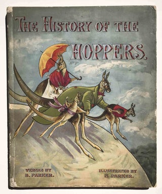 Item #1532 The History of the Hoppers. B. PARKER, N