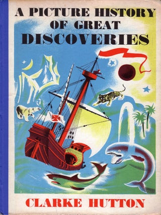 Item #1639 A Picture History of Great Discoveries. Clarke HUTTON