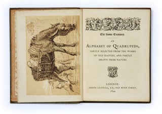 Item #1645 An Alphabet of Quadrupeds, partly selected from the Works of Old Masters, and partly...