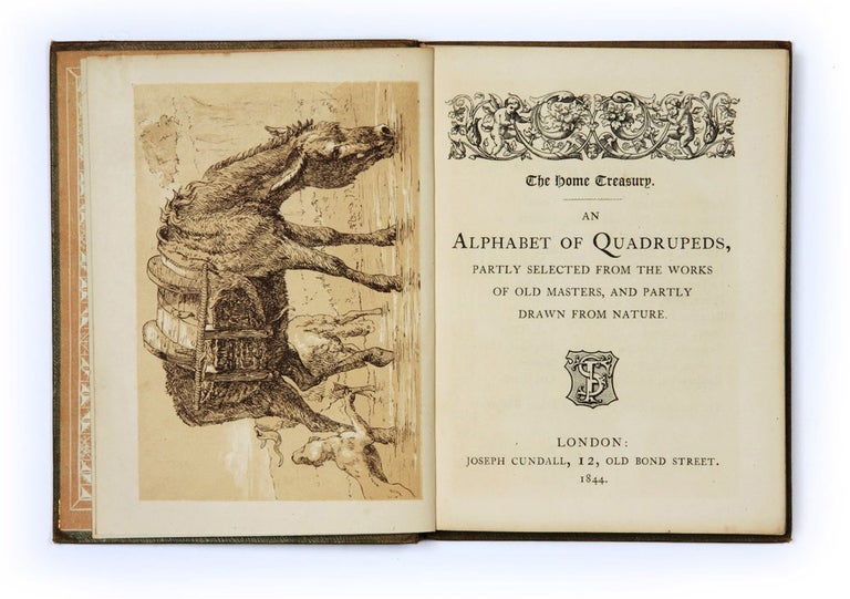 Item #1645 An Alphabet of Quadrupeds, partly selected from the Works of Old Masters, and partly drawn from Nature. Henry COLE.