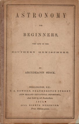 Item #1760 Astronomy for beginners, who live in the southern hemisphere. Archdeacon STOCK, Arthur