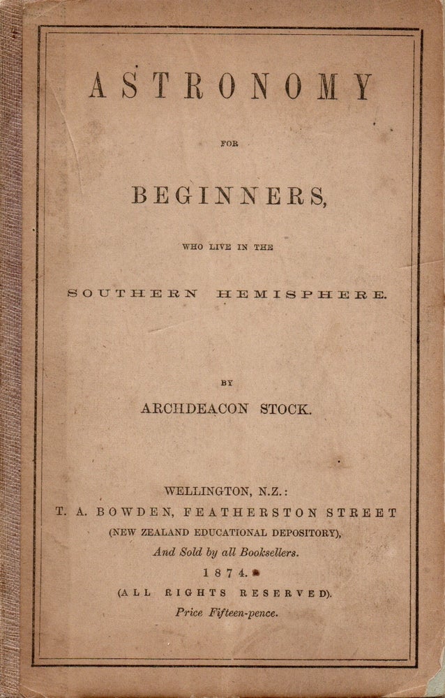 Item #1760 Astronomy for beginners, who live in the southern hemisphere. Archdeacon STOCK, Arthur.