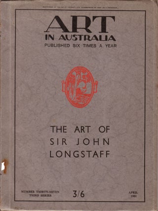 Item #223 Art in Australia Third Series Number 37. Special Issue: The Art of Sir John Longstaff....