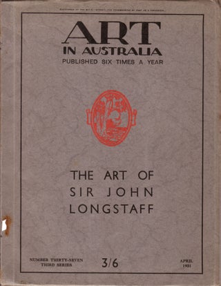 Item #223 Art in Australia Third Series Number 37. Special Issue: The Art of Sir John Longstaff....