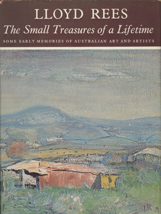 The Small Treasures of a Lifetime. Some early memories of Australian art and artists