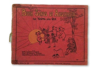 Item #318 Bush Songs of Australia for Young and Old. Ida Rentoul OUTHWAITE, Rentoul Annie R