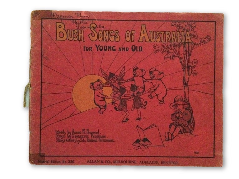 Item #318 Bush Songs of Australia for Young and Old. Ida Rentoul OUTHWAITE, Rentoul Annie R.