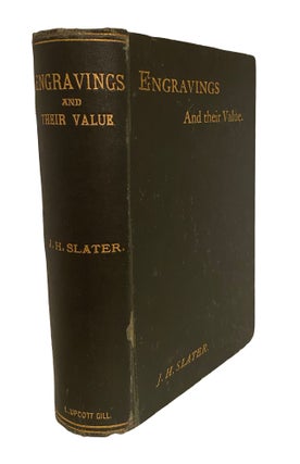 Item #337 Engravings and Their Value. A Guide for the Print Collector. J. Herbert SLATER