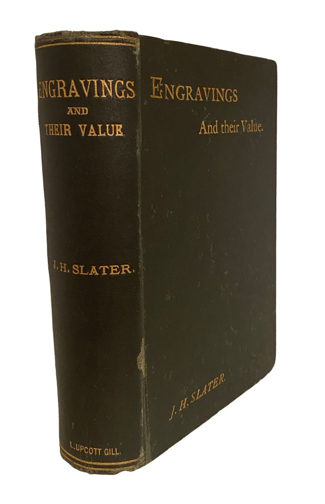 Item #337 Engravings and Their Value. A Guide for the Print Collector. J. Herbert SLATER.