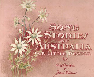 Item #491 Song Stories of Austalia for Little People. Jeanie G. DANE, Edith G. WALKER