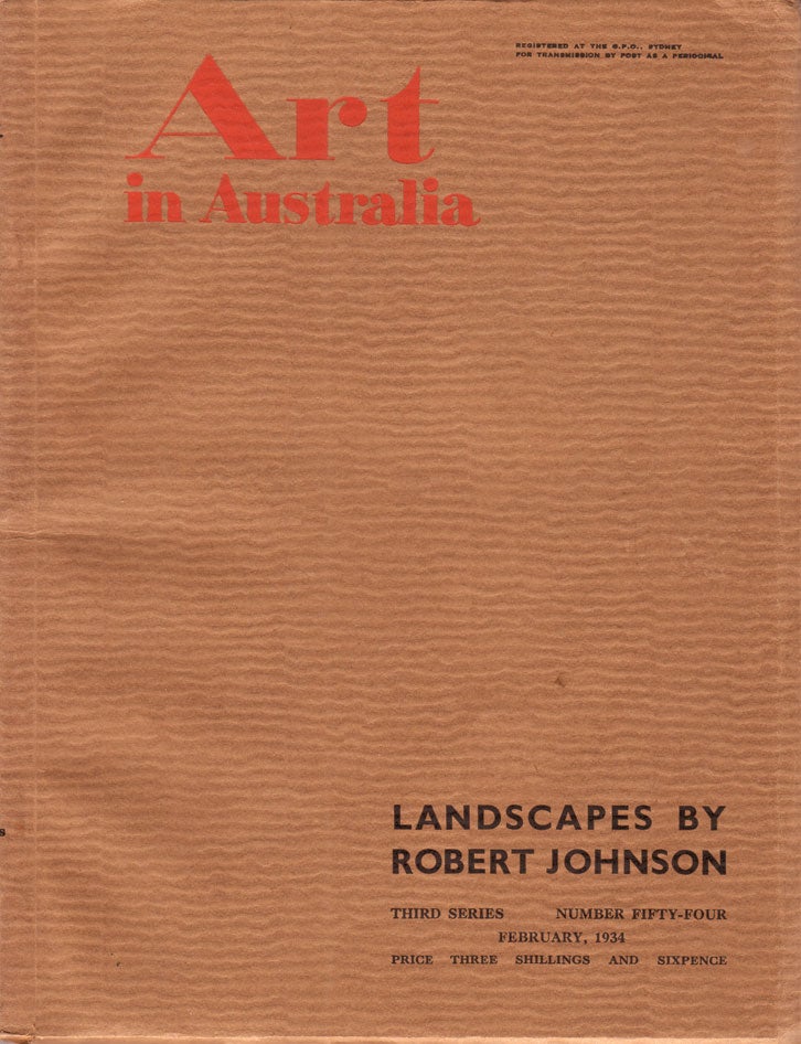 Item #880 Art in Australia. Third Series Number 54. Special Issue - Robert Johnson's Landscapes. ART IN AUSTRALIA, Sydney URE SMITH, Leon GELLERT.