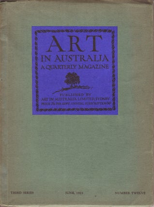Item #886 Art in Australia. A Quarterly Magazine. Third Series. Number Twelve. ART IN AUSTRALIA,...