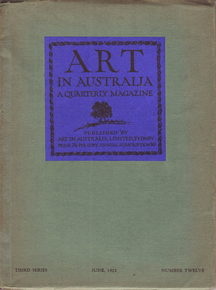 Item #886 Art in Australia. A Quarterly Magazine. Third Series. Number Twelve. ART IN AUSTRALIA, Sydney URE SMITH, Leon GELLERT.