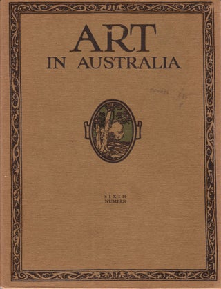 Item #90 Art in Australia. First Series. Number 6. ART IN AUSTRALIA, Sydney URE SMITH, Bertram,...