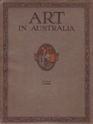Item #93 Art in Australia. First Series. Number Three. (Third Number). ART IN AUSTRALIA, Sydney...