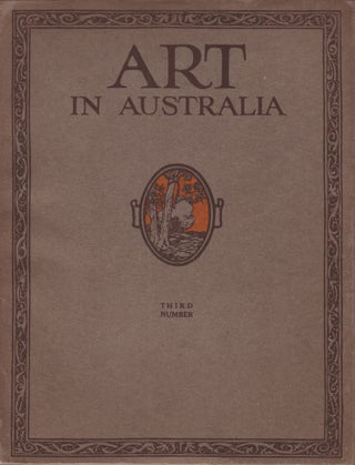 Item #93 Art in Australia. First Series. Number Three. (Third Number). ART IN AUSTRALIA, Sydney...
