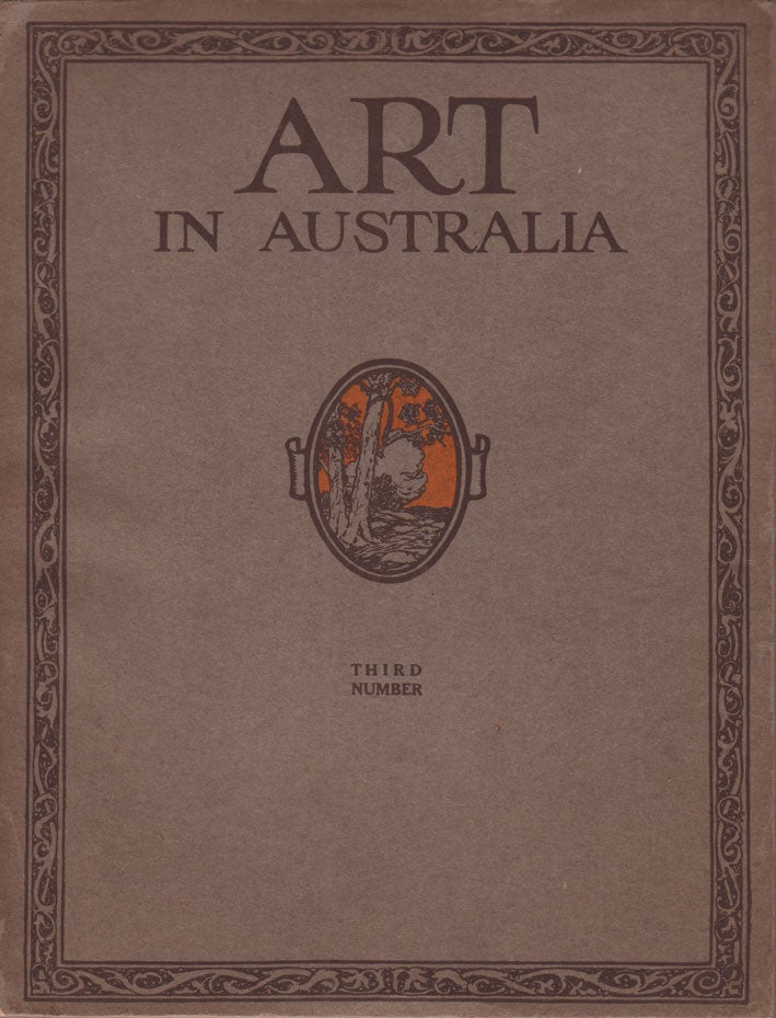 Item #93 Art in Australia. First Series. Number Three. (Third Number). ART IN AUSTRALIA, Sydney URE SMITH, Leon, GELLERT, C. Lloyd JONES.